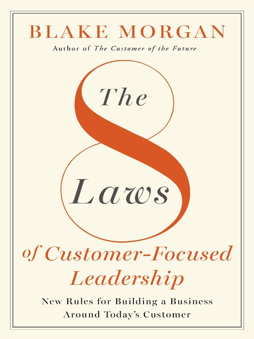 Title details for The 8 Laws of Customer-Focused Leadership by Blake Morgan - Available